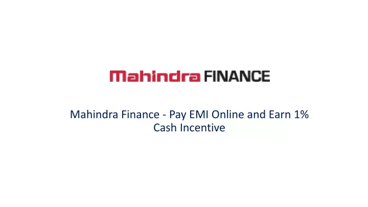 mahindra finance pay emi online and earn 1 cash incentive