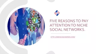 Five Reasons to Pay Attention to Niche Social Networks.