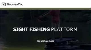 Buy the best Sight Fishing Platform from Swampox for a better fishing experience