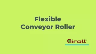 Flexible Conveyor Rollers