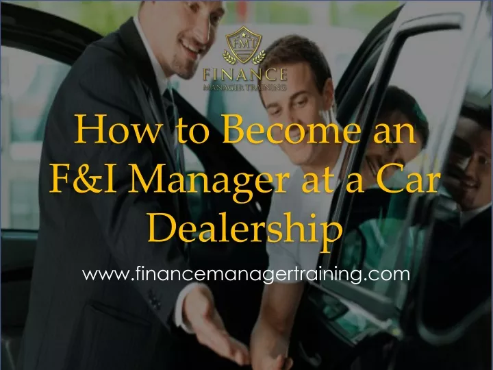 how to become an f i manager at a car dealership