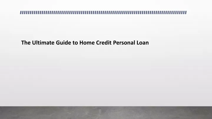 the ultimate guide to home credit personal loan