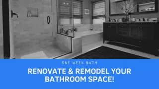 Renovate & Remodel your Bathroom Space!