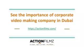 See the importance of corporate video making company in Dubai