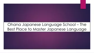 Ohana Japanese Language School – The Best Place to Master Japanese Language