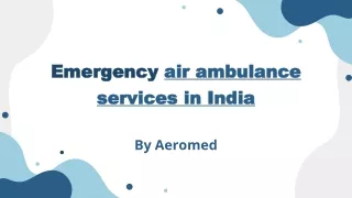 Emergency air ambulance services in India by Aeromed