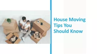 house moving tips you should know