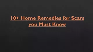 10  Home Remedies for Scars you Must Know