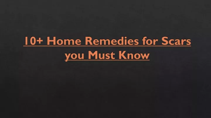 10 home remedies for scars you must know