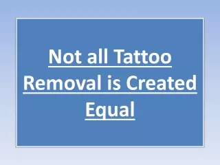 Not all Tattoo Removal is Created Equal