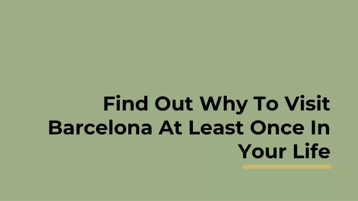 find out why to visit barcelona at least once in your life