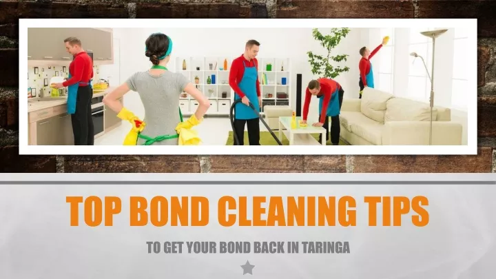 top bond cleaning tips