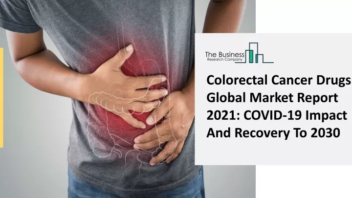 colorectal cancer drugs global market report 2021