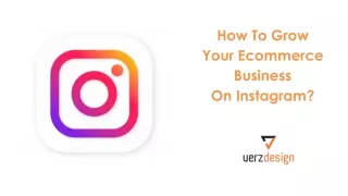 How To Grow Your Ecommerce Business On Instagram?