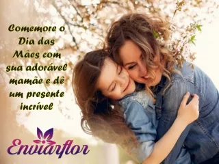 Comemore o Dia das Mães com sua adorável mamãe e dê um presente incrível