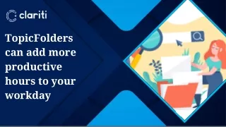 TopicFolders can add more productive hours to your workday