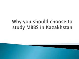 Why you should choose to study MBBS in Kazakhstan