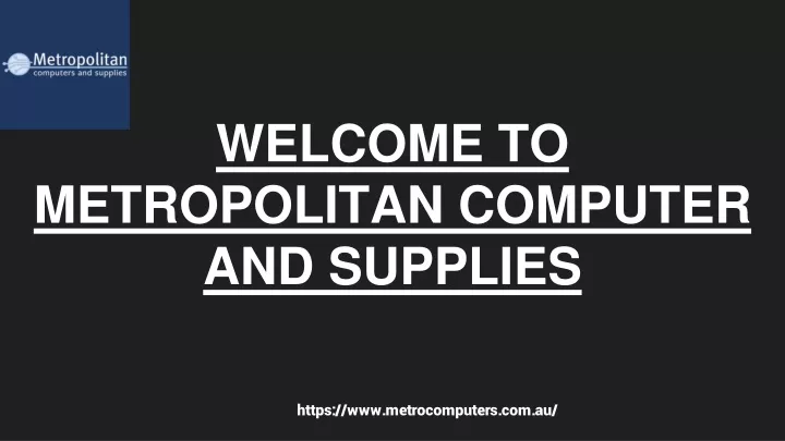 welcome to metropolitan computer and supplies