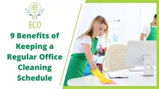 9 Benefits of Keeping a Regular Office Cleaning Schedule