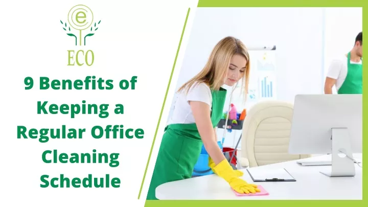 9 benefits of keeping a regular office cleaning