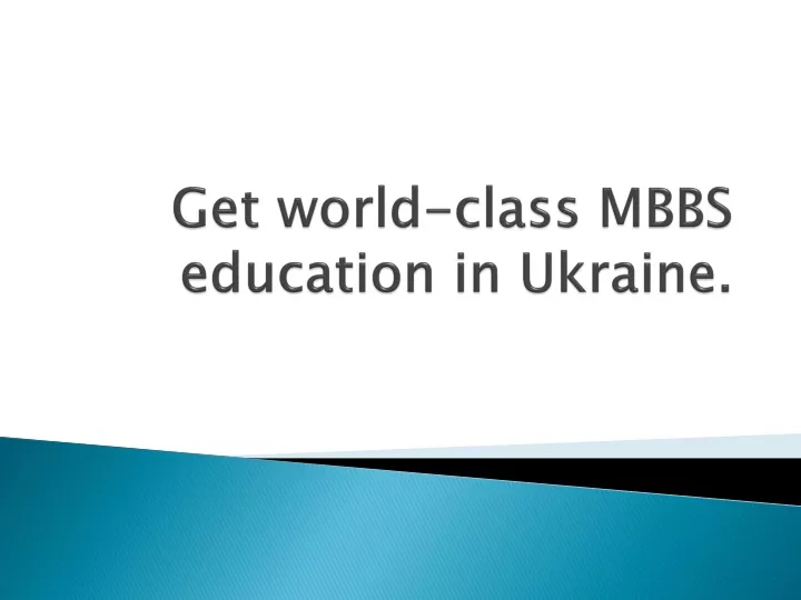 get world class mbbs education in ukraine