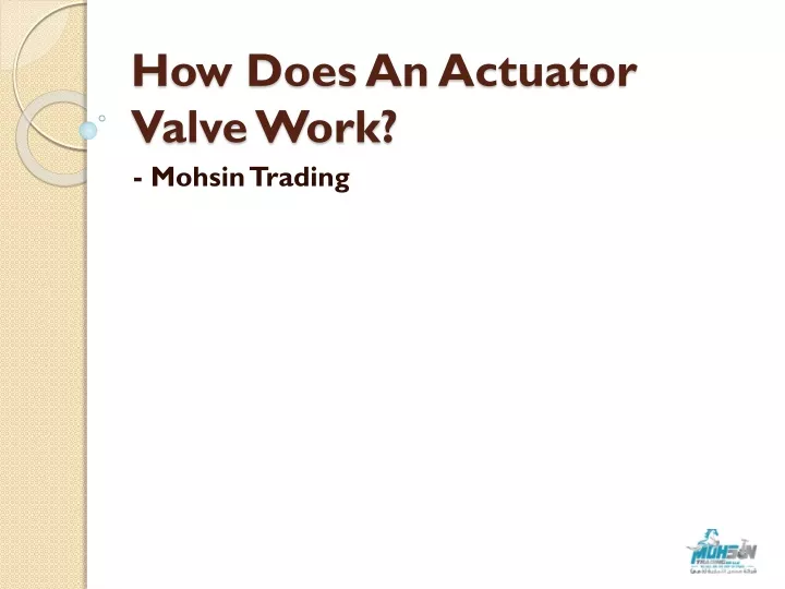 how does an actuator valve work