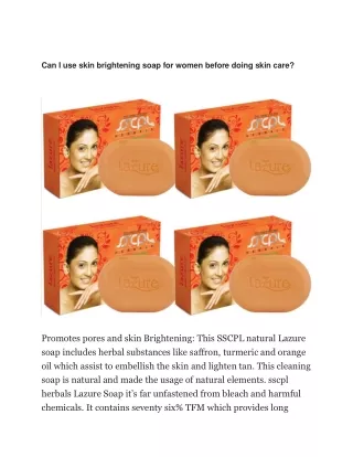 Can I use skin brightening soap for women before doing skin care
