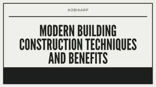 Modern Building Construction Techniques & Benefits - Kobikarp