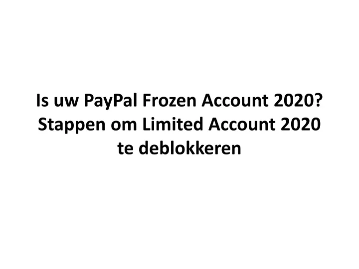 is uw paypal frozen account 2020 stappen om limited account 2020 te deblokkeren