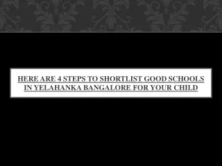 Here are 4 steps to shortlist good schools in Yelahanka Bangalore for your child