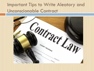 important tips to write aleatory and unconscionable contract