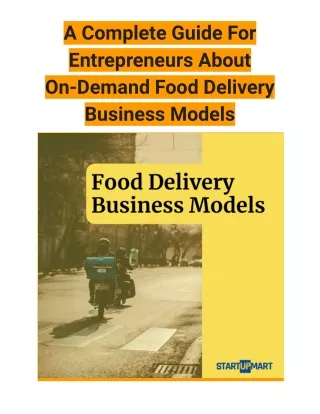 A Complete Guide For Entrepreneurs About On-Demand Food Delivery Business Models