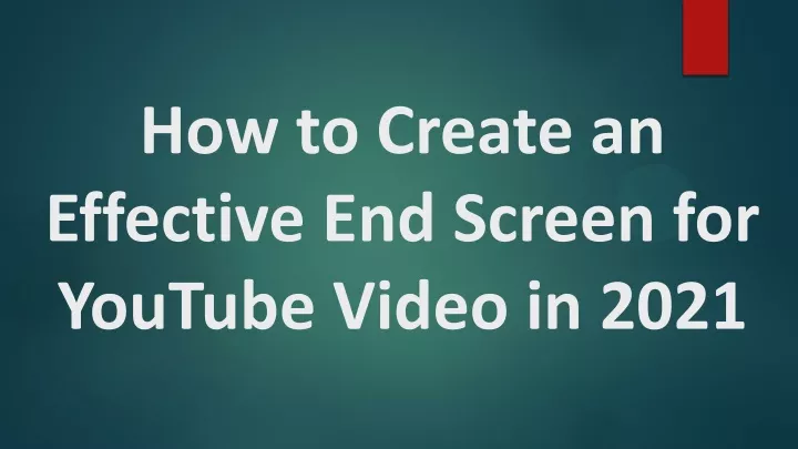 how to create an effective end screen for youtube