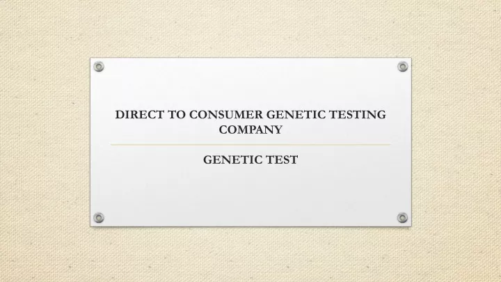 direct to consumer genetic testing company genetic test