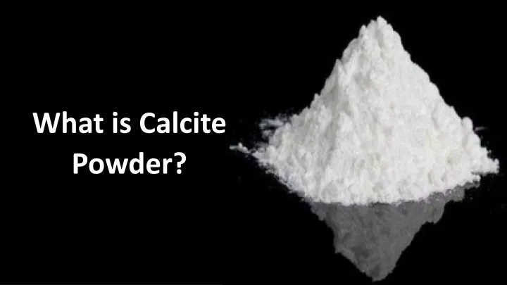 what is calcite powder