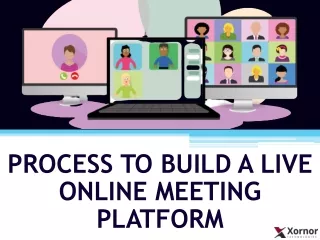 Process to Build an Interactive Live Online Meeting Platform like Zoom