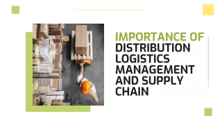 Importance Of Distribution Logistics Management And Supply Chain
