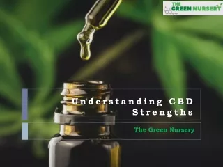 The Green Nursery-Understanding CBD Strengths