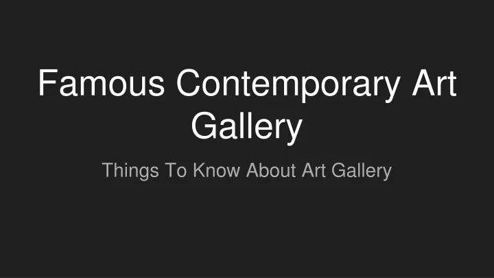 famous contemporary art gallery