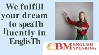 Learn to speak fluent English with BM English Speaking Consultants
