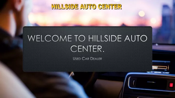 welcome to hillside auto center