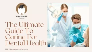 The ultimate guide to caring for dental health