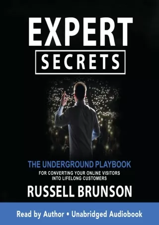 Expert Secrets The Underground Playbook for Converting Your Online Visitors into