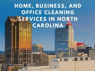 Home, Business, and Office Cleaning Services in North Carolina