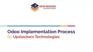 Odoo Implementation Process By Upstackers Technologies