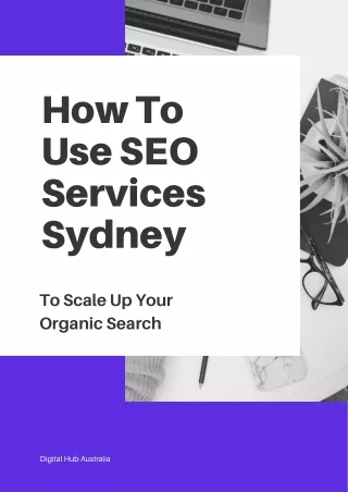 How To Use SEO Services Sydney To Scale Up Your Organic Search