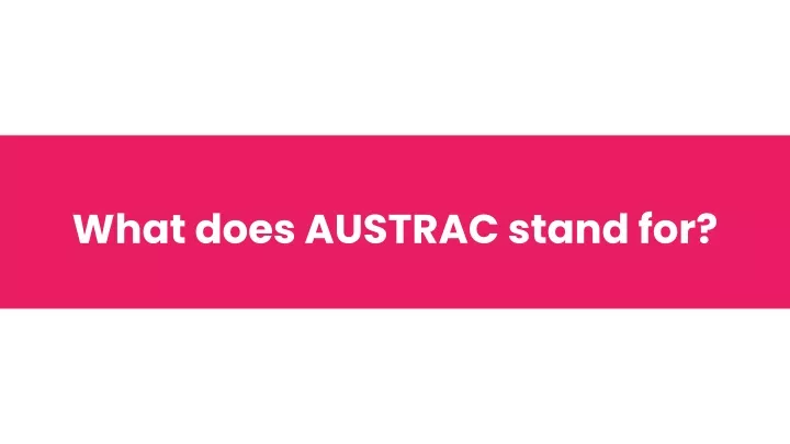 what does austrac stand for