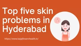 Top five skin problems in Hyderabad