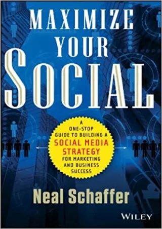 BEST BOOK Maximize Your Social A One Stop Guide to Building a Social Media Strategy for