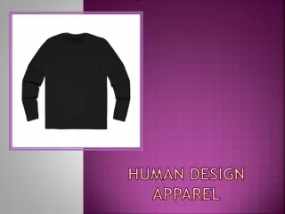 Human Design Apparel Select These To Customize Beautiful Pieces